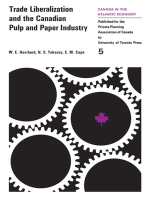 cover image of Trade Liberalization and the Canadian Pulp and Paper Industry